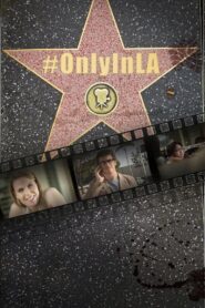 Only in L.A. 2013 one on netflix
