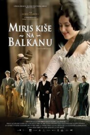 The Scent of Rain in the Balkans 2011 one on netflix