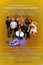 Futuro do Pretérito: Tropicalismo Now! 2012 one on netflix
