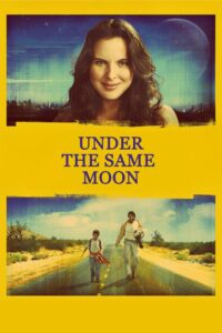 Under the Same Moon 2007 one on netflix