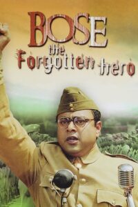 Netaji Subhas Chandra Bose: The Forgotten Hero 2005 one on netflix