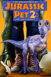 The Adventures of Jurassic Pet 2: The Lost Secret 2023 one on netflix