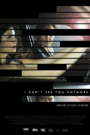 I Can’t See You Anymore 2012 one on netflix