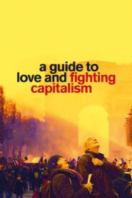 A Guide to Love and Fighting Capitalism 2022 one on netflix