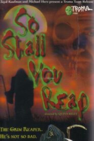 So Shall You Reap 1999 one on netflix