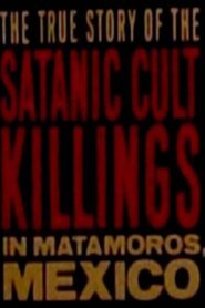 Rituales de Sangre: The True Story Behind the Matamoros Cult Killings 2008 one on netflix
