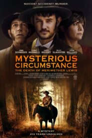 Mysterious Circumstance: The Death of Meriwether Lewis 2022 one on netflix