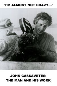 I’m Almost Not Crazy: John Cassavetes — The Man and His Work 1984 one on netflix