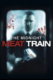 The Midnight Meat Train 2008 one on netflix