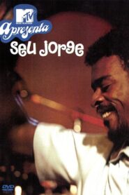 Seu Jorge – MTV Apresenta 2004 one on netflix
