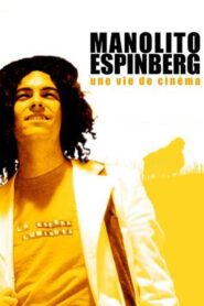 Manolito Espinberg: une vie de cinéma 2005 one on netflix