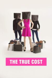 The True Cost 2015 one on netflix