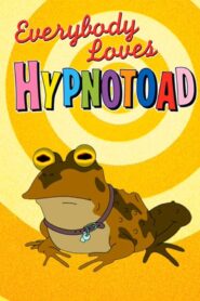 Everybody Loves Hypnotoad 2007 one on netflix