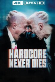 Hardcore Never Dies 2023 one on netflix