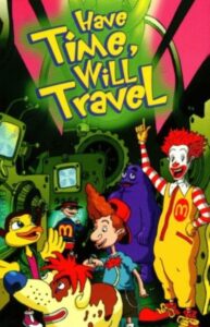 The Wacky Adventures of Ronald McDonald: Have Time, Will Travel 2001 one on netflix