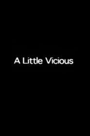 A Little Vicious 1991 one on netflix