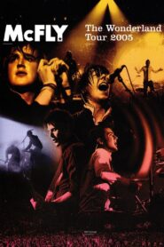 McFly – The Wonderland Tour 2005 2005 one on netflix