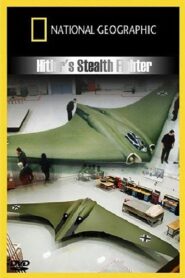 Hitler’s Stealth Fighter 2011 one on netflix