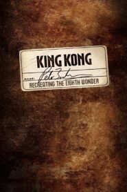 Recreating the Eighth Wonder: The Making of ‘King Kong’ 2006 one on netflix
