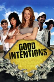 Good Intentions 2010 one on netflix