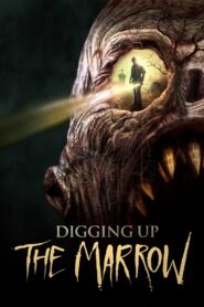 Digging Up the Marrow 2015 one on netflix