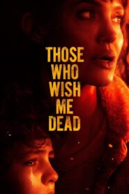 Those Who Wish Me Dead 2021 one on netflix