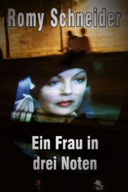 Romy Schneider: A Woman in Three Notes 2008 one on netflix