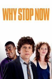 Why Stop Now? 2012 one on netflix