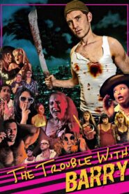 The Trouble with Barry 2013 one on netflix