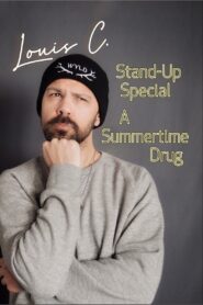 Louis C. Stand-Up Special: A Summertime Drug 2022 one on netflix