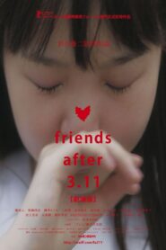 Friends After 3.11 劇場版 2011 one on netflix