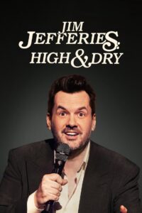 Jim Jefferies: High n’ Dry 2023 one on netflix