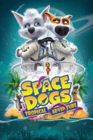 Space Dogs: Tropical Adventure 2020 one on netflix