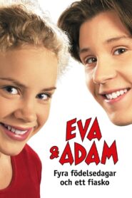 Eva & Adam – Four Birthdays and a Fiasco 2001 one on netflix