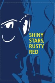 Shiny Stars, Rusty Red 2003 one on netflix