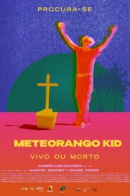 Procura-se Meteorango Kid: Vivo ou Morto 2021 one on netflix