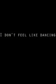 I Don’t Feel Like Dancing 2008 one on netflix