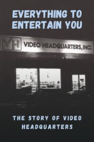 Everything to Entertain You: The Story of Video Headquarters 2023 one on netflix