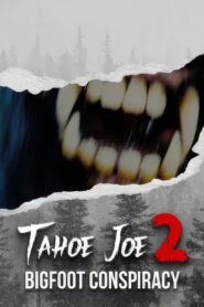 Tahoe Joe 2: The Sierra Nevada Bigfoot Conspiracy 2024 one on netflix