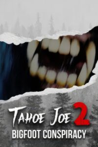 Tahoe Joe 2: The Sierra Nevada Bigfoot Conspiracy 2024 one on netflix