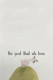 The Goat That Ate Time 2007 one on netflix