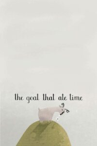 The Goat That Ate Time 2007 one on netflix