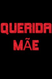 Querida Mãe 2001 one on netflix