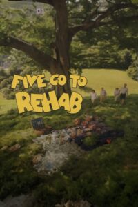 Five Go to Rehab 2012 one on netflix
