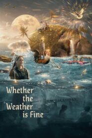 Whether the Weather Is Fine 2021 one on netflix