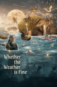 Whether the Weather Is Fine 2021 one on netflix