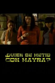Who Messed With Mayra? 2008 one on netflix