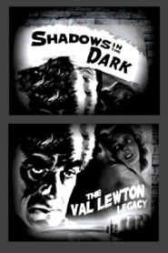 Shadows in the Dark: The Val Lewton Legacy 2005 one on netflix
