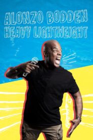 Alonzo Bodden: Heavy Lightweight 2019 one on netflix