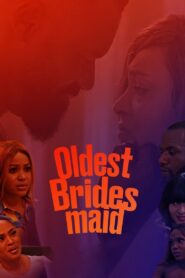 Oldest Bridesmaid 2021 one on netflix